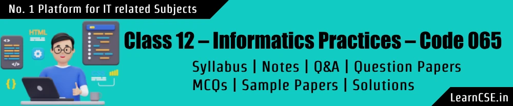 CBSE-Class 12–Informatics-Practices-Code-065